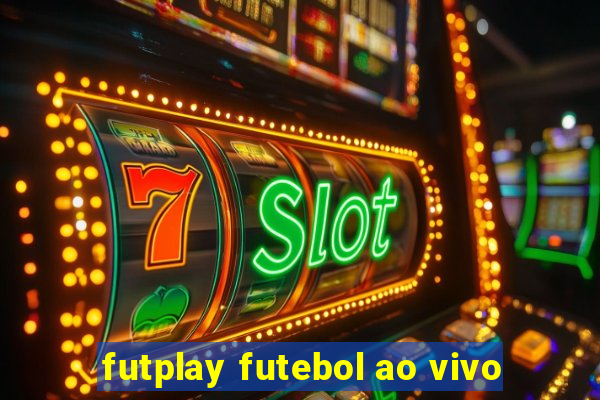 futplay futebol ao vivo